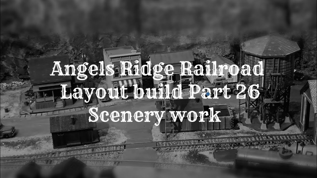 Angels Ridge Scenery work continues, layout's really coming together. Part 26 ...