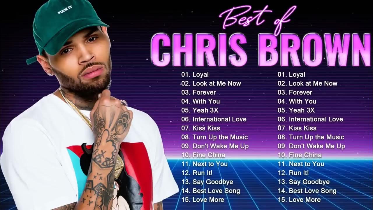 Best Songs Of Chris Brown Full Album Chris Brown Greatest Hits Songs