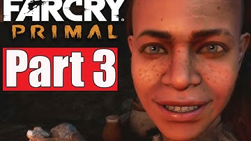 Far Cry Primal Gameplay Walkthrough Part 3 Gameplay Lets Play
