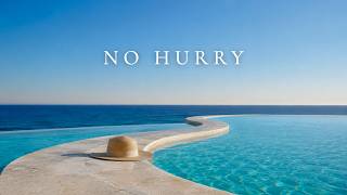 No Hurry | Deep House Lounge Mix for a Slow Summer Day