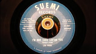 Lou Pride ‎– The Suemi Sessions - I'm Not Thru Lov'un You