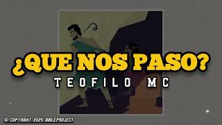 Teofilo Mc - Que Nos Paso? Rap Conciencia 2025