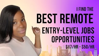 I Find the Best Remote Entry Level Job Opportunities | $17/hr - $50/hr