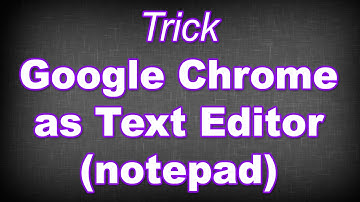 How to use Chrome as Notepad or Text Editor