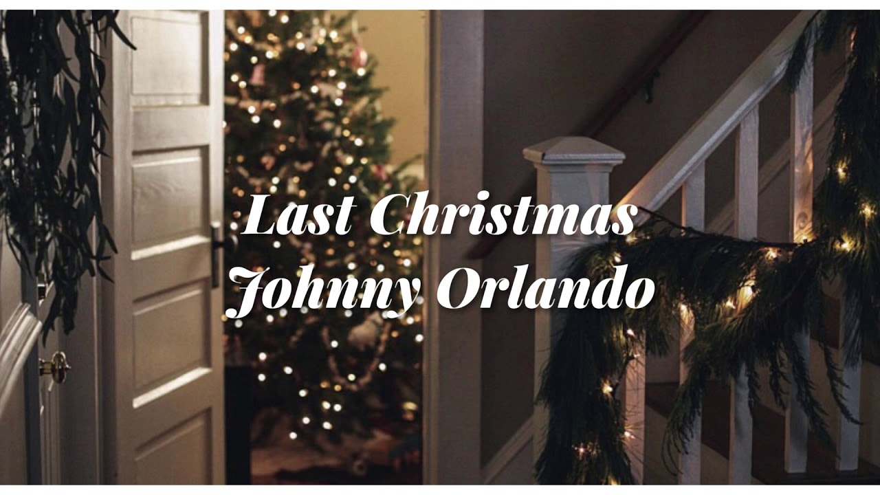 歌詞 和訳 Last Christmas Johnny Orlando Youtube