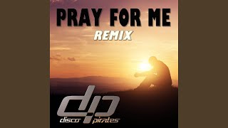 Download Lagu Pray for Me (Remix) MP3