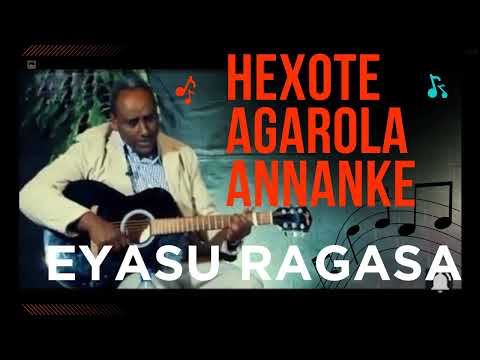 Eyasu Ragasa Hexote Agarola Annanke Sidamu Afii Faarso Sidama Christian Songs