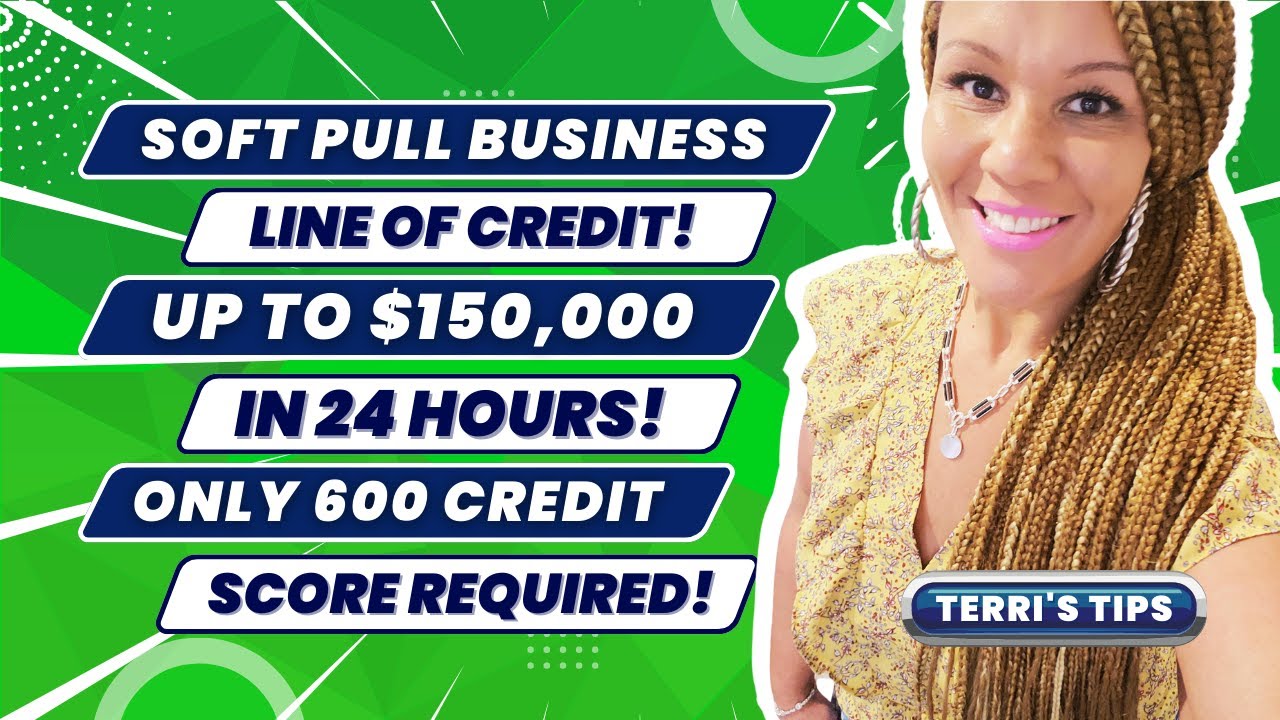 Soft Pull Business Line Of Credit Soft Pull BUSINESS Line of Credit! Funding in 24 Hours! 600 Score