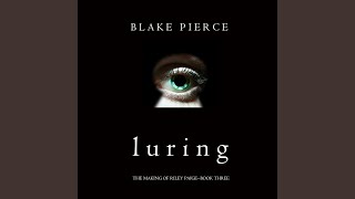 Chapter 1.11 & Chapter 2.1 - Luring (The Making of Riley Paige—Book 3)
