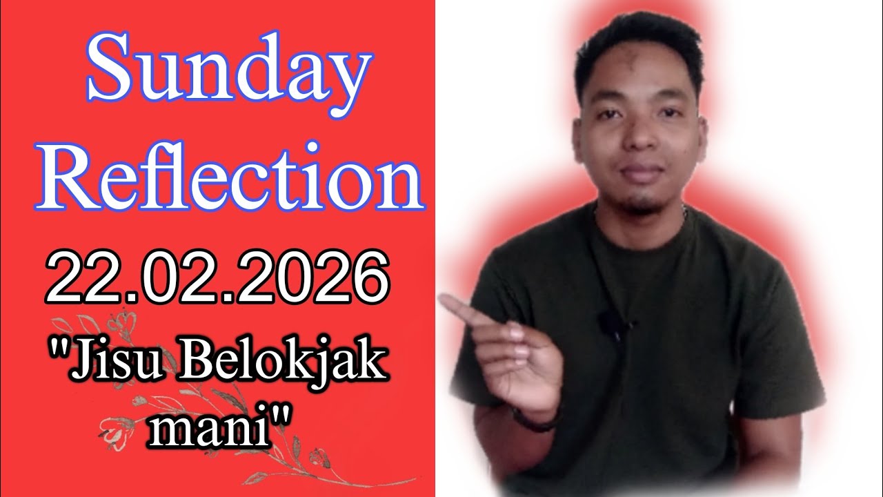 Sunday Reflection || 22.02.2026 || Br.Sukanta Debbarma 