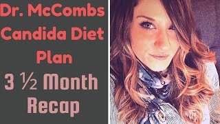 The BEST Candida Diet Ever! 3.5 Months on the Dr. McCombs Candida Diet Plan