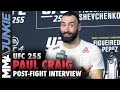 Paul Craig reacts to 'Shogun' Rua's oil check, rematch win | UFC 255 post-fight interview