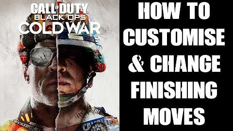 How To Equip, Customise & Change Your COD Black Ops Cold War Finishing Moves (& How To Get More)