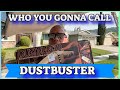 DUSTBUSTER!  Not Mythbuster!