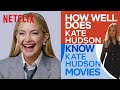 How Well Does Kate Hudson Know Kate Hudson Movies?