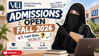 🔴VU Fall 2026 Admissions Open😱 Last Date 15 September | Apply Now + Important Update