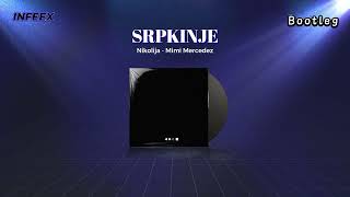 Nikolija &amp; Mimi Mercedez - Srpkinje (Infeex Bootleg)