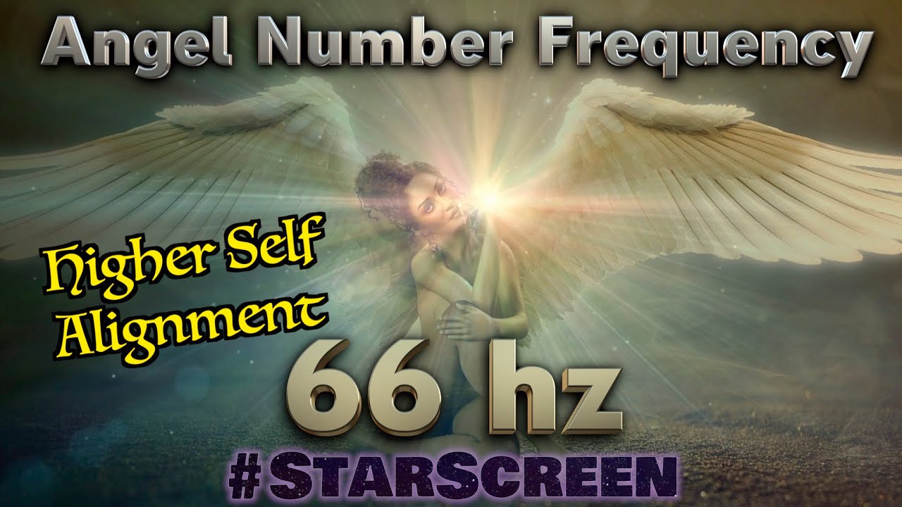 🔊 66 hz🌟Angel Number - Higher Self Alignment