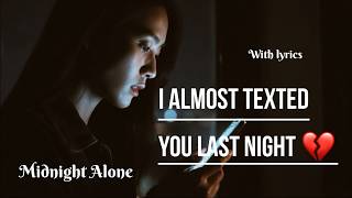 I Almost Texted You Last Night 💔 | Emotional Broken Love Song