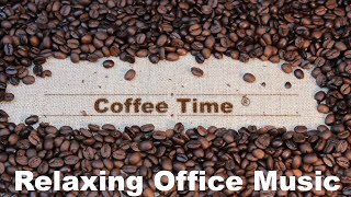 Music for Office: 3 HOURS Music for Office Playlist and Music For Office Work by Coffee Time 113 views 7 months ago 2 hours, 4 minutes