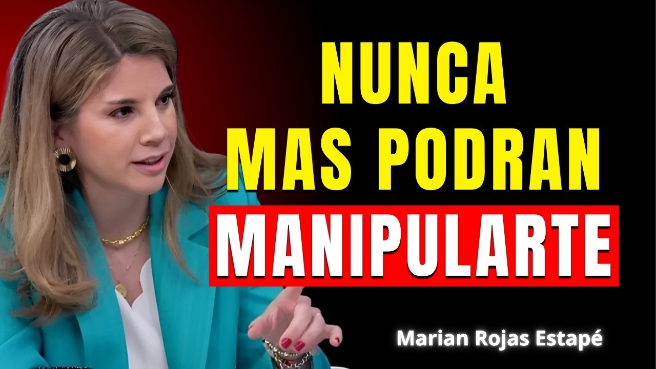 Si Tienes Estas 5 Señales, Nadie Puede Manipularte | Marian Rojas Estapé