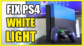 How to Fix WHITE LIGHT on PS4 & PS4 Pro Console (NO Video