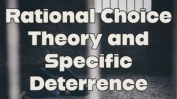Rational Choice Theory - Specific Deterrence