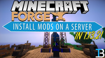 How To Add Mods To A Minecraft 1.13.2 Server (Install Forge Mods on A 1.13.2 Minecraft Server!)