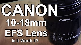 Unboxing And Review Of The CANON 10-18mm EFS Lens: A Must-have For Your Camera Kit? Lets Find Out!!