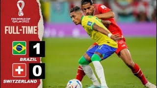 World cup 22 Brazil vs Switzerland  (1-0) full match highlight