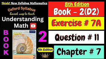 D2 Math Book Chapter 7 Exercise 7A Question 11 | Think New Syllabus Mathematics 8th Edition