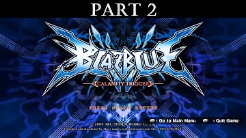 BlazBlue Calamity Trigger - Part 2 (Ragna