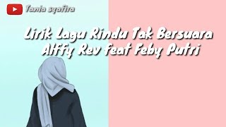 Alffy Rev feat Feby Putri - Rindu tak bersuara (Lirik)