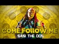 Sasi the don  come follow me official music