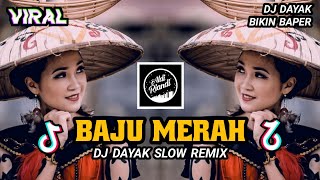 BAJU MERAH || DJ DAYAK SLOW REMIX TERBARU [by Aldi Riandi]