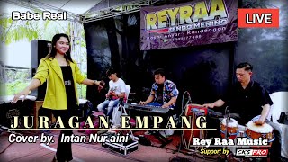 JURAGAN EMPANG - Cover by. Intan Nuraini | Live Rey Raa Music - CKS Pro. Babe Real @babereal241