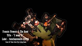 Frankie Flowerz &amp; The Band - I want U