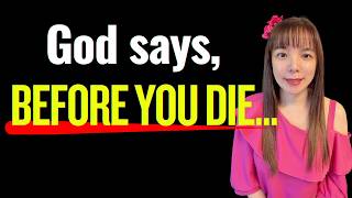 God will DO THIS BEFORE YOU DIE, ~~~. #propheticword #blessings #death
