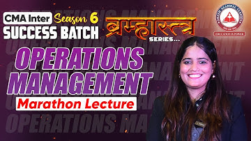 OPERATIONS MANAGEMENT- CMA Inter Group 2 Marathon Success Batch 6 BRAMHASTRA SERIES | AAC