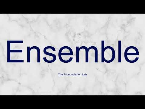 Ensemble Pronunciation: How to Pronounce Ensemble — How to Say Ensemble Correctly?