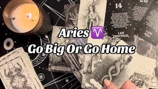 #Aries ♈️ Go Big Or Go Home ✨ #ariestarot