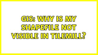 GIS: Why is my shapefile not visible in Tilemill (2 Solutions!!)