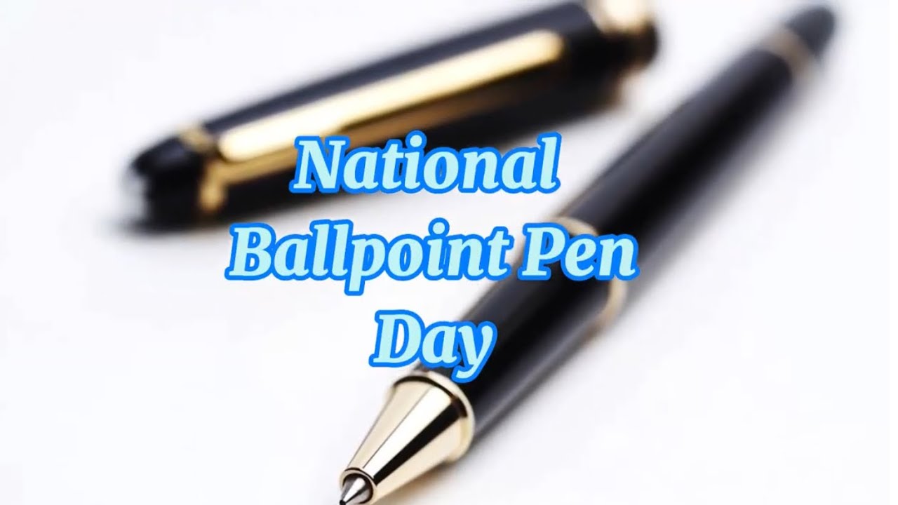 June 10 - National Ballpoint Pen Day | Writing Tool
