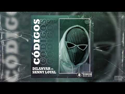 CÓDIGOS -  Dilanvar Ft. Sknny Loyal