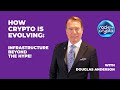 How Crypto Is Evolving: Douglas Anderson on Infrastructure Beyond the Hype!