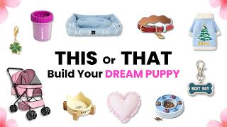 THIS or THAT | Build your DREAM PUPPY 🐶💖