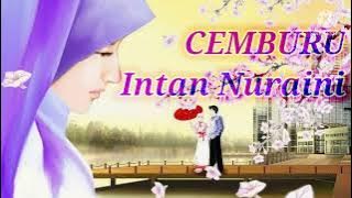 CEMBURU - INTAN NURAINI ((LIRIK LAGU))