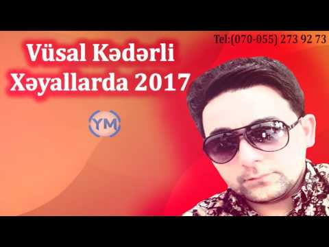 Vusal Kederli-Xeyallarda 2017/Yeni.