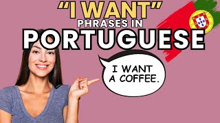 Easy Phrases in Portuguese Beginning with "I want" 🇵🇹(Very Useful)