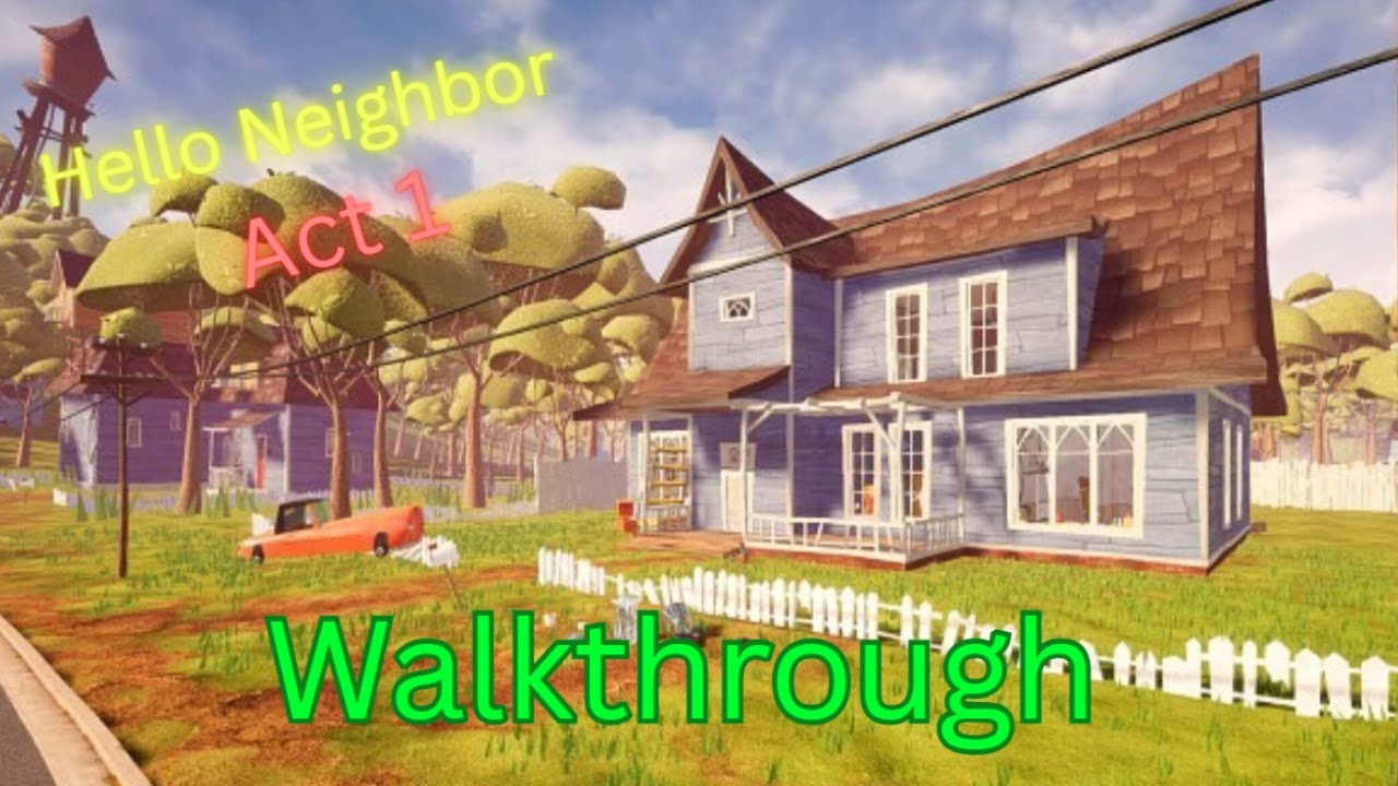 Hello Neighbor Act 1 Full Walkthrough No Commentary YouTube